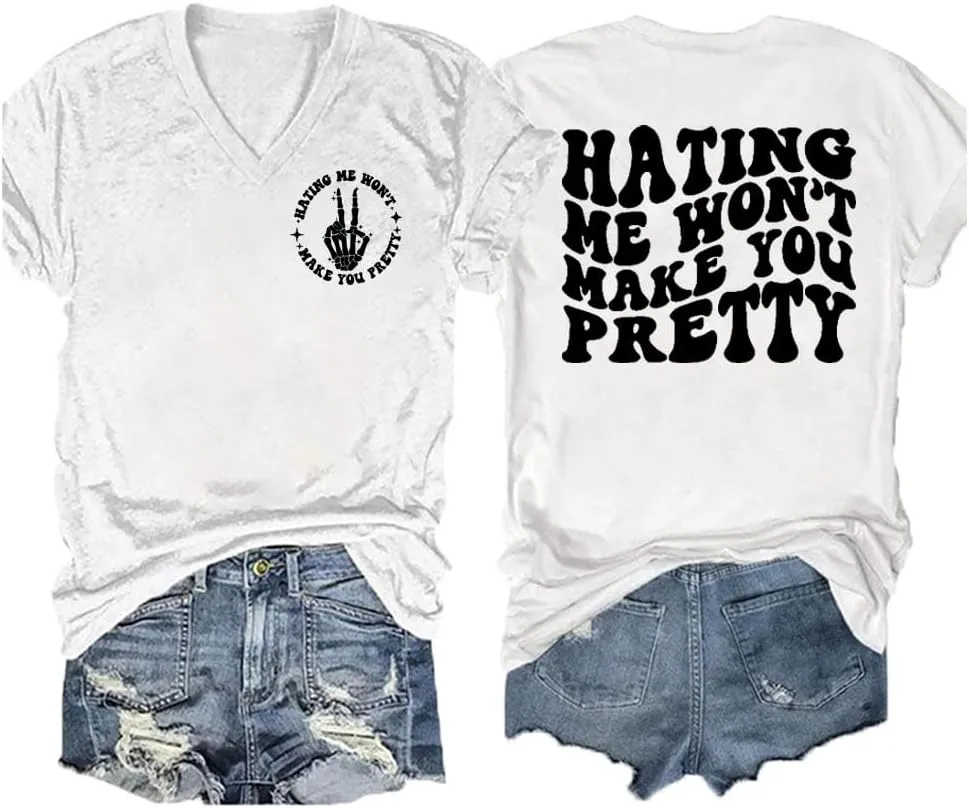 Hating Me Won't Make You Pretty Tshirt Mental Health Shirts Plus Size Inspirational Quotes Funny Letter Graphic T