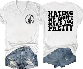Hating Me Won't Make You Pretty Tshirt Mental Health Shirts Plus Size Inspirational Quotes Funny Letter Graphic T