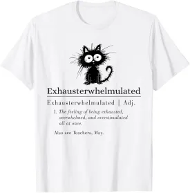 Teacher Exhausterwhelmulated Exhausted Teacher Definition T-Shirt